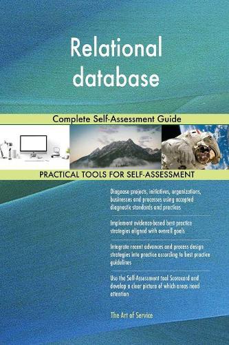 Relational database Complete Self-Assessment Guide