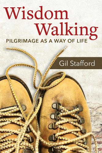 Wisdom Walking: Pilgrimage as a Way of Life(English)