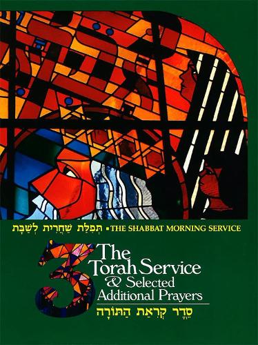 The Shabbat Morning Service: Book 3: The Torah Service and Selected Additional Prayers