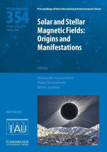 Solar and Stellar Magnetic Fields (Iau S354): Origins and Manifestations