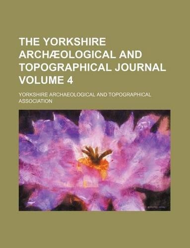 The Yorkshire Archaeological and Topographical Journal Volume 4: (English)