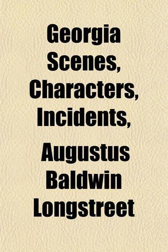 Georgia Scenes, Characters, Incidents,