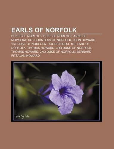 Earls of Norfolk: Dukes of Norfolk, Duke of Norfolk, Anne de Mowbray, 8th Countess of Norfolk, John Howard, 1st Duke of Norfolk, Roger B(English)
