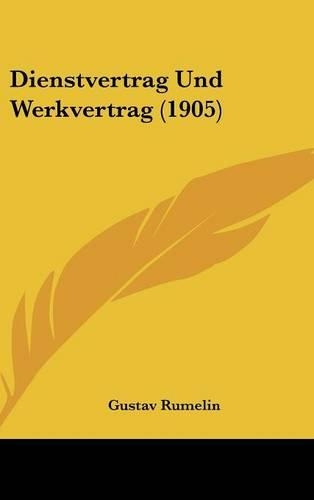 Dienstvertrag Und Werkvertrag (1905)