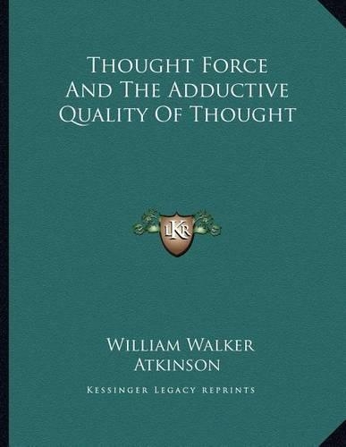 Thought Force and the Adductive Quality of Thought