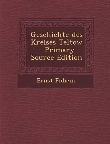 Geschichte Des Kreises Teltow: (German)