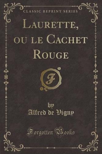 Laurette, Ou Le Cachet Rouge (Classic Reprint)