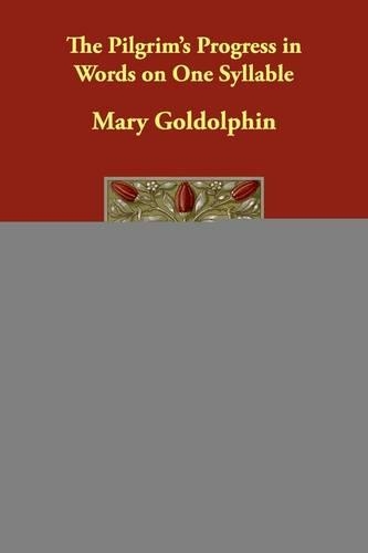 The Pilgrim's Progress in Words on One Syllable