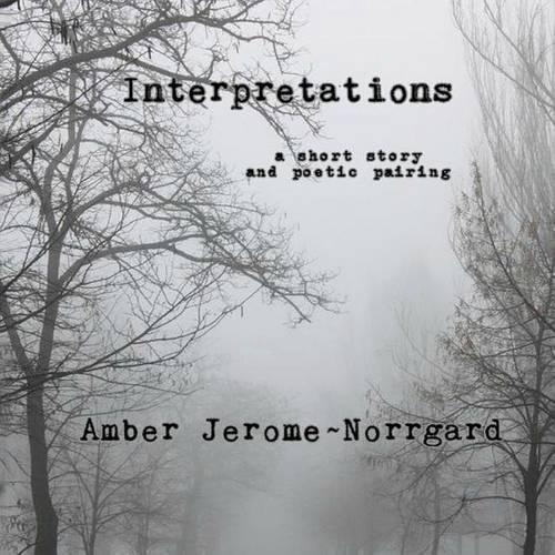 Interpretations: a short story and poetry pairing(English)