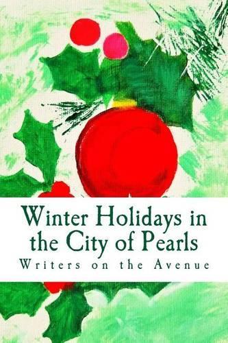 Winter Holidays in the City of Pearls: Stories, Poems, and Essays(English)
