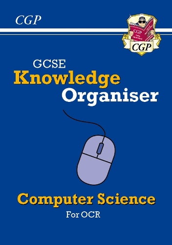 GCSE Computer Science OCR Knowledge Organiser: (CGP OCR GCSE Computer Science)