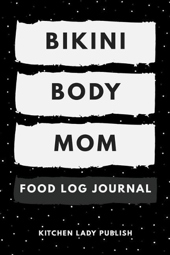Bikini Body Mom Food Log Journal