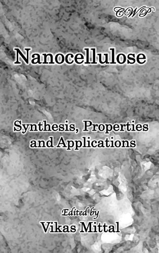 Nanocellulose: Synthesis, Properties and Applications(Bio-Engineering)
