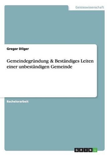 Gemeindegründung & Beständiges Leiten einer unbeständigen Gemeinde: (German)