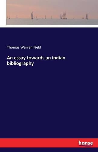 An essay towards an indian bibliography: (English)