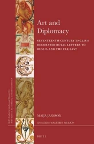 Art and Diplomacy: Seventeenth-Century English Decorated Royal Letters to Russia and the Far East