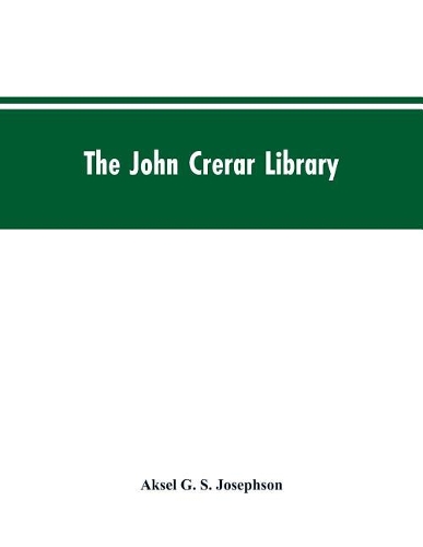 The John Crerar Library: A List of Books on the History of Industry and Industrial Arts January, 1915