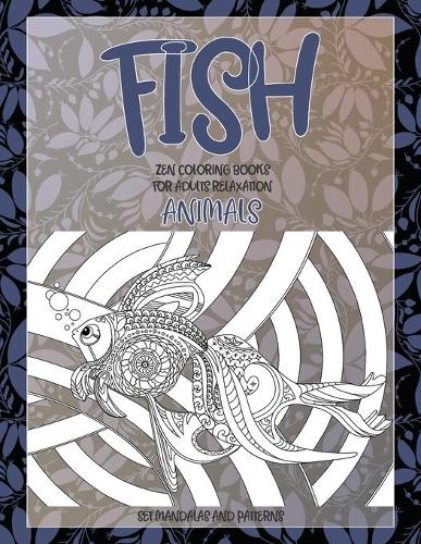 Zen Coloring Books for Adults Relaxation Set Mandalas and Patterns - Animals - Fish