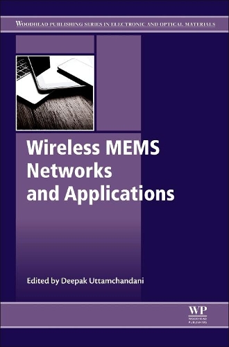 Wireless MEMS Networks and Applications: (Woodhead Publishing Series in Electronic and Optical Materials)