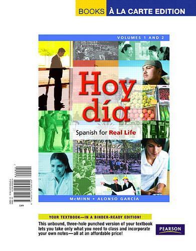 Hoy Día: Spanish for Real Life, Volumes 1 and 2, Books a la Carte Edition