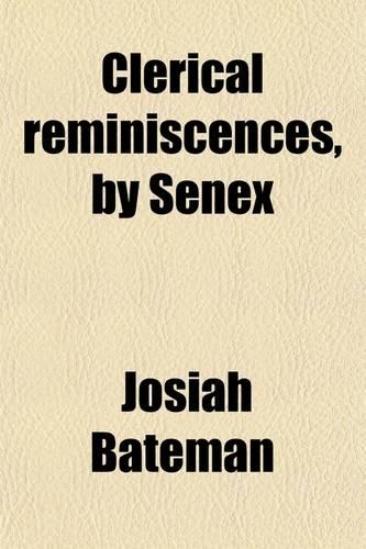 Clerical Reminiscences, by Senex