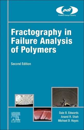 Fractography in Failure Analysis of Polymers: (Plastics Design Library)