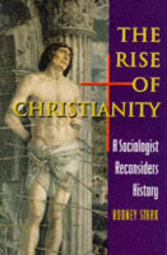 The Rise of Christianity: A Sociologist Reconsiders History(English)