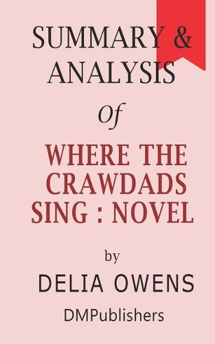 Summary & Analysis of Where the Crawdads Sing: Novel by Delia Owens