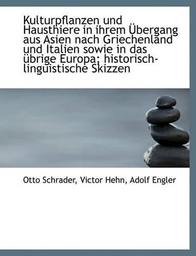 Kulturpflanzen Und Hausthiere in Ihrem Bergang Aus Asien Nach Griechenland Und Italien Sowie in Das: (German)