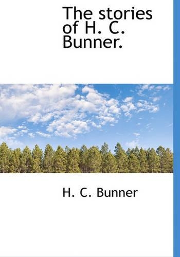 The Stories of H. C. Bunner.