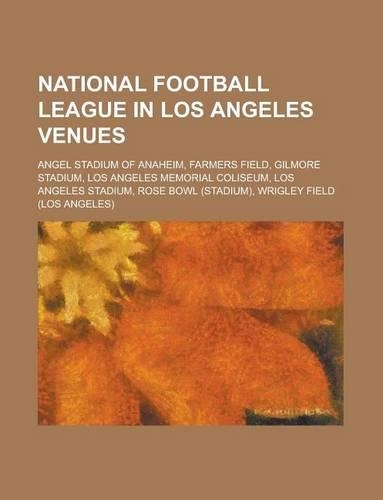 National Football League in Los Angeles Venues: Los Angeles Memorial Coliseum, Rose Bowl, Angel Stadium of Anaheim, Los Angeles Stadium(English)