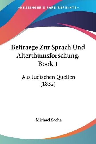 Beitraege Zur Sprach Und Alterthumsforschung, Book 1