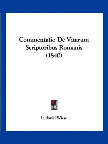 Commentatio De Vitarum Scriptoribus Romanis (1840)