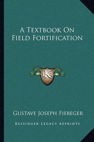 A Textbook On Field Fortification