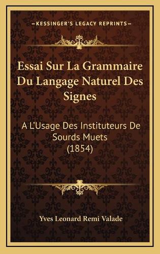 Essai Sur La Grammaire Du Langage Naturel Des Signes