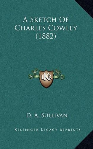 A Sketch Of Charles Cowley (1882)
