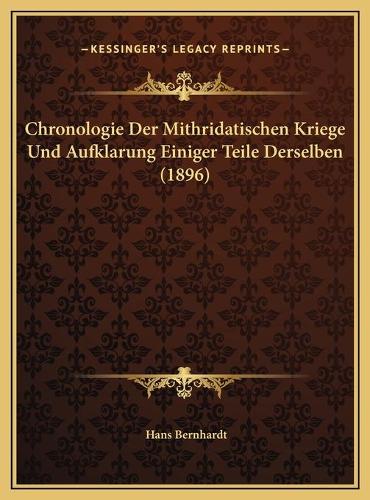 Chronologie Der Mithridatischen Kriege Und Aufklarung Einiger Teile Derselben (1896)