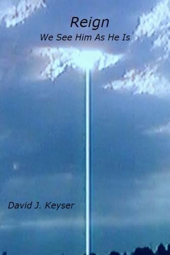 Reign: We See Him As He Is