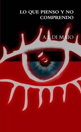 Lo Que Pienso Y No Comprendo