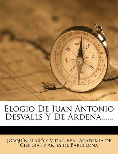 Elogio De Juan Antonio Desvalls Y De Ardena......
