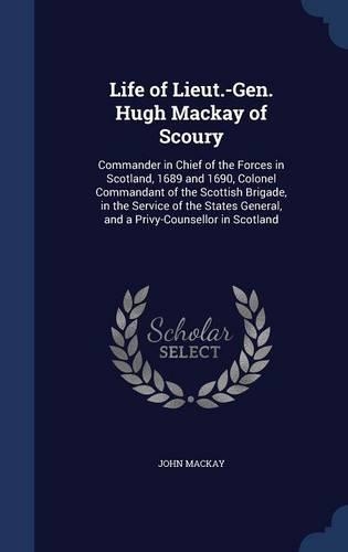 Life of Lieut.-Gen. Hugh Mackay of Scoury