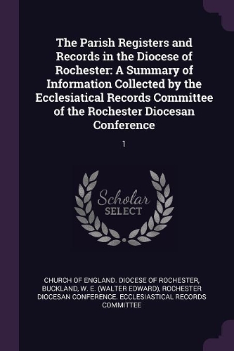 The Parish Registers and Records in the Diocese of Rochester