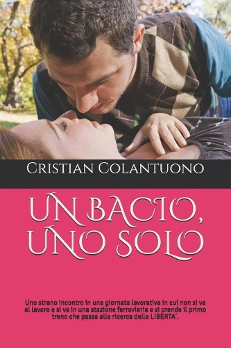 Un Bacio, Uno Solo