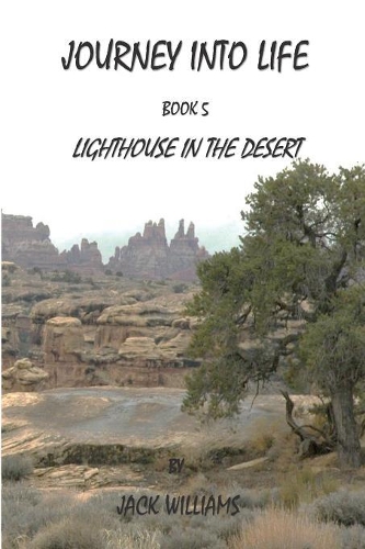 Journey Into Life, Book 5: Lighthouse In The Desert(Journey Into Life)