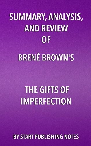 Summary, Analysis, and Review of Brené Brown's the Gifts of Imperfection