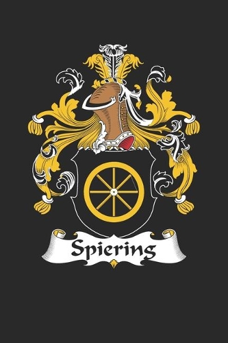 Spiering: Spiering Coat of Arms and Family Crest Notebook Journal (6 x 9 - 100 pages)