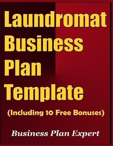 Laundromat Business Plan Template (Including 10 Free Bonuses)