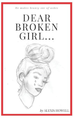 Dear Broken Girl...: He makes beauty out of ashes