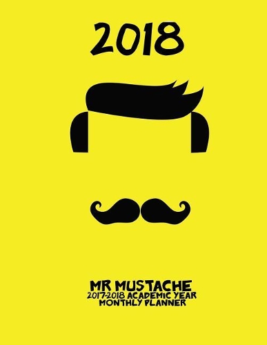 2018- Mr Mustache 2017-2018 Academic Year Monthly Planner