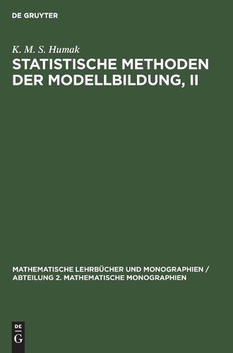 Statistische Methoden Der Modellbildung, II: Nichtlineare Regression, Robuste Verfahren in Linearen Modellen, Modelle Mit Fehlern in Den Variablen(44 Mathematische Lehrbücher Und Monographien / Abteilung 2. Mathematische Monographien)